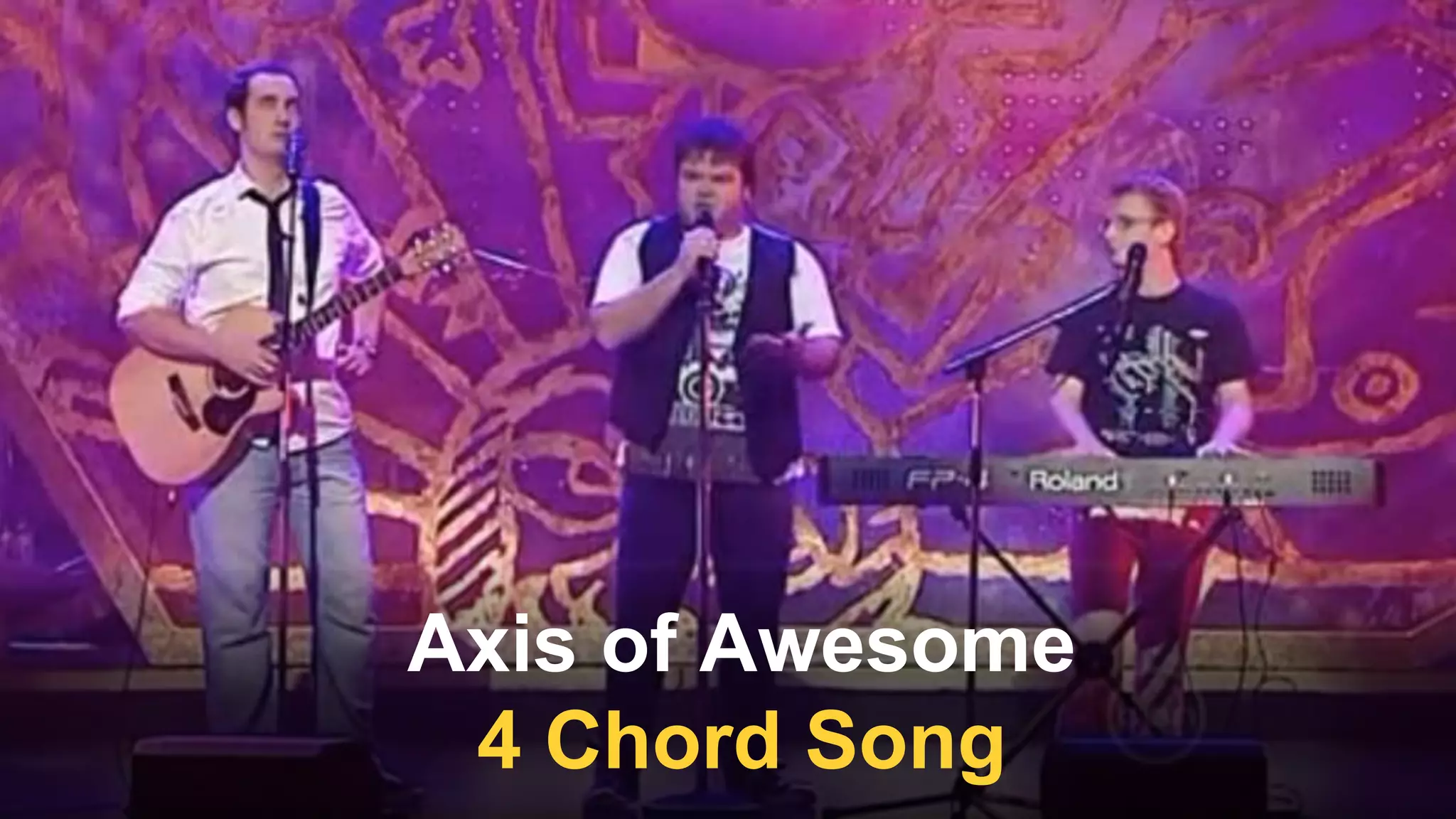 Axis of Awesome
4 Chord Song
 
