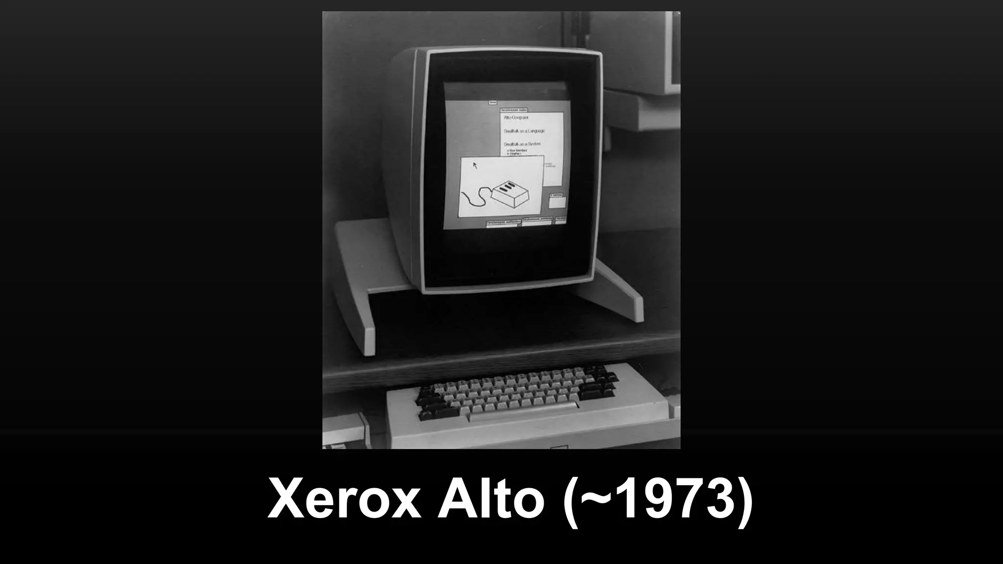 Xerox Alto (~1973)
 