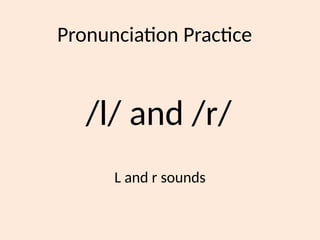 English as an Additional Language - L and R Phonics Pronounciation.pptx