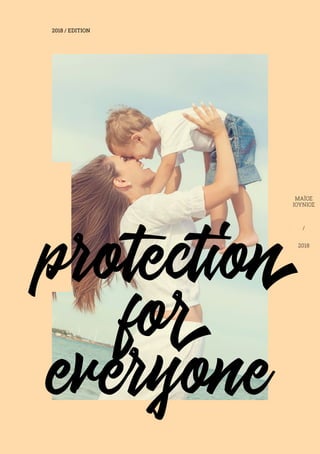 protection
for
everyone
2018 / EDITION
ΜΑΪΟΣ
ΙΟΎΝΙΟΣ
/
2018
 