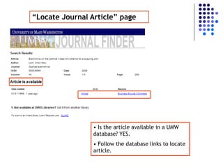 “Locate Journal Article” page




                 • Is the article available in a UMW
                 database? YES.
                 • Follow the database links to locate
                 article.
 