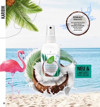 1 |
KARIBIK
NEU &
LIMITIERT:
KOKOS-EDITION!
EISKALT
ERWISCHT!
Der beste Platz für dein
Kokos-Spray?
IM KÜHLSCHRANK.
Für den coolsten
Frische-Kick
deines Lebens!
12
 