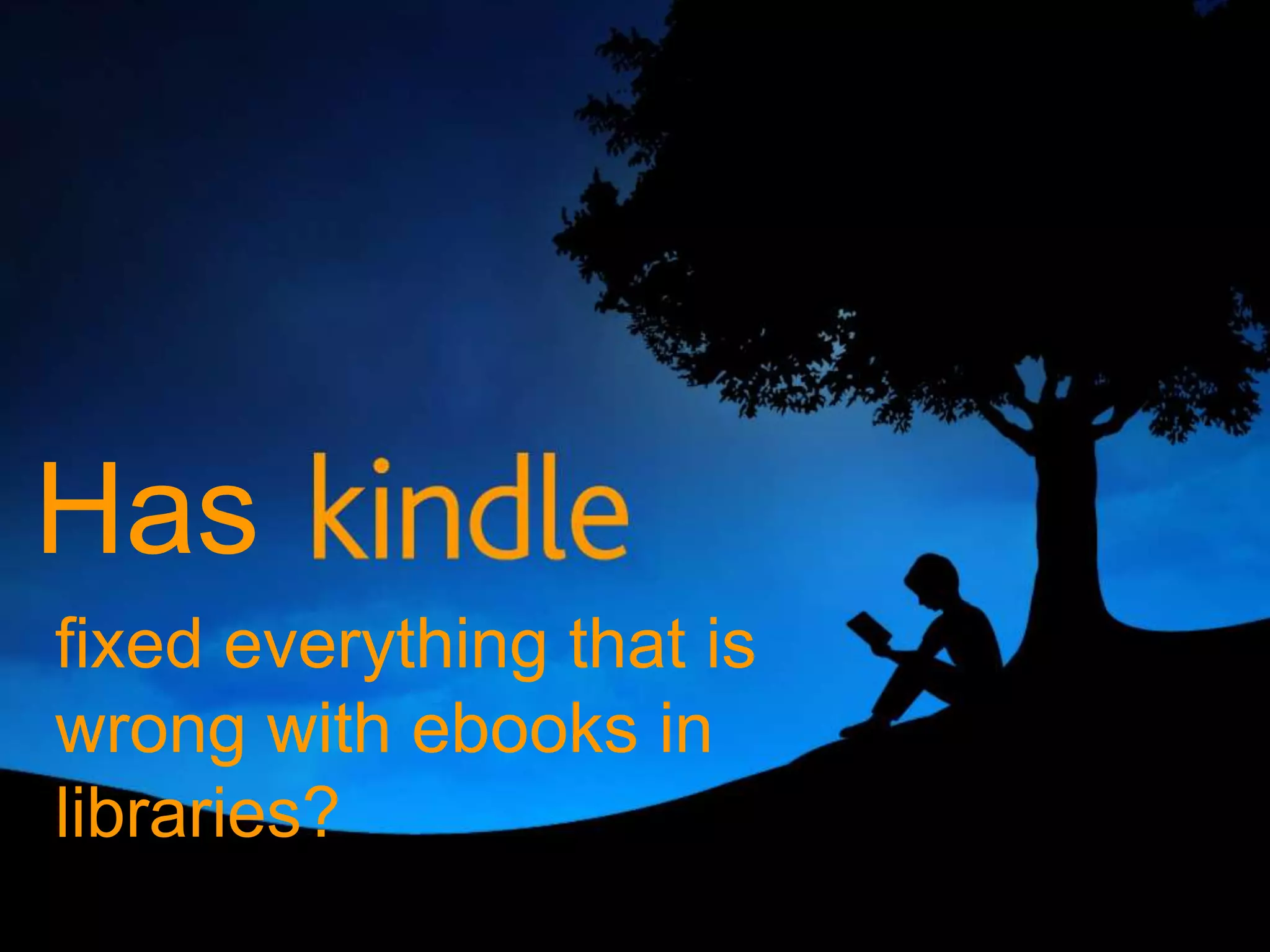 Hasfixed everything that is wrong with ebooks in libraries?