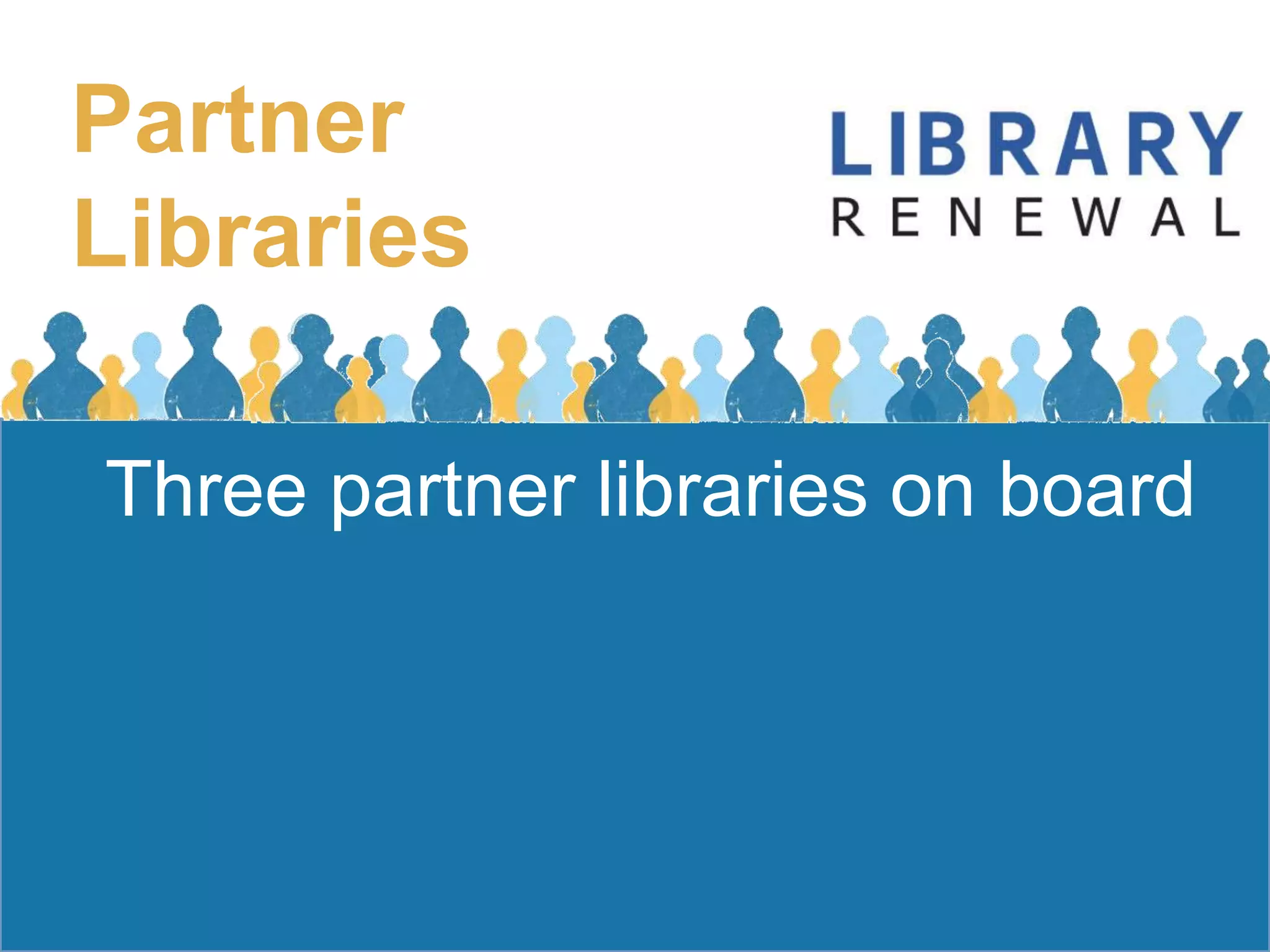 Go to: libraryrenewal.org/partnersNew separate Advocates/Partners sections coming in November