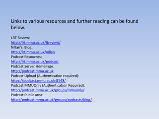 PodcastProductionToolsMMU Licensed SoftwareHeadset/MicrophoneWebcamLaptopRecording StudiosAudio - DictaphoneBB Flashback