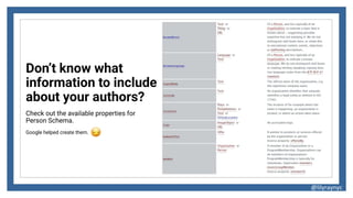 Don’t know what
information to include
about your authors?
Check out the available properties for
Person Schema.
Google helped create them.
@lilyraynyc
 