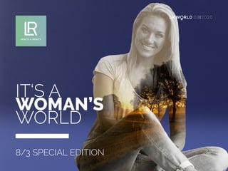LR W RLD 03I2020
IT‘S A
WOMAN’S
WORLD
8/3 SPECIAL EDITION
 