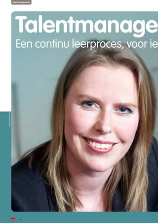 talentmanagement




                        Talentmanagem
                        Een continu leerproces, voor ie
© Liesbeth Dinessen




                            4
 