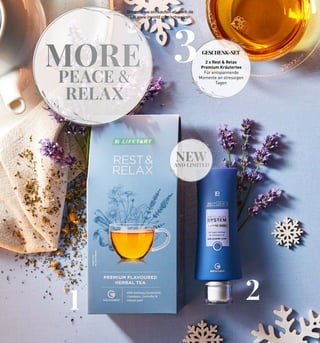 MORE
PEACE &
RELAX
2
1
new
AND LIMITED
3 2 x Rest & Relax
Premium Kräutertee
Für entspannende
Momente an stressigen
Tagen
GESCHENK-SET
Shop : www.eimkaufen-ab-werk.de
LR www.lrworld.com/schweizer
 