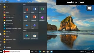 ÁREA DE TRABALHO
botão iniciar
 