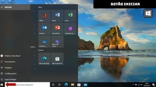ÁREA DE TRABALHO
botão iniciar
 