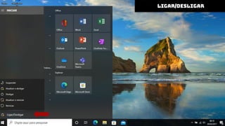 ÁREA DE TRABALHO
ligar/desligar
 