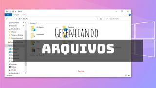 Disciplina:
Gerenciando
Arquivos
 