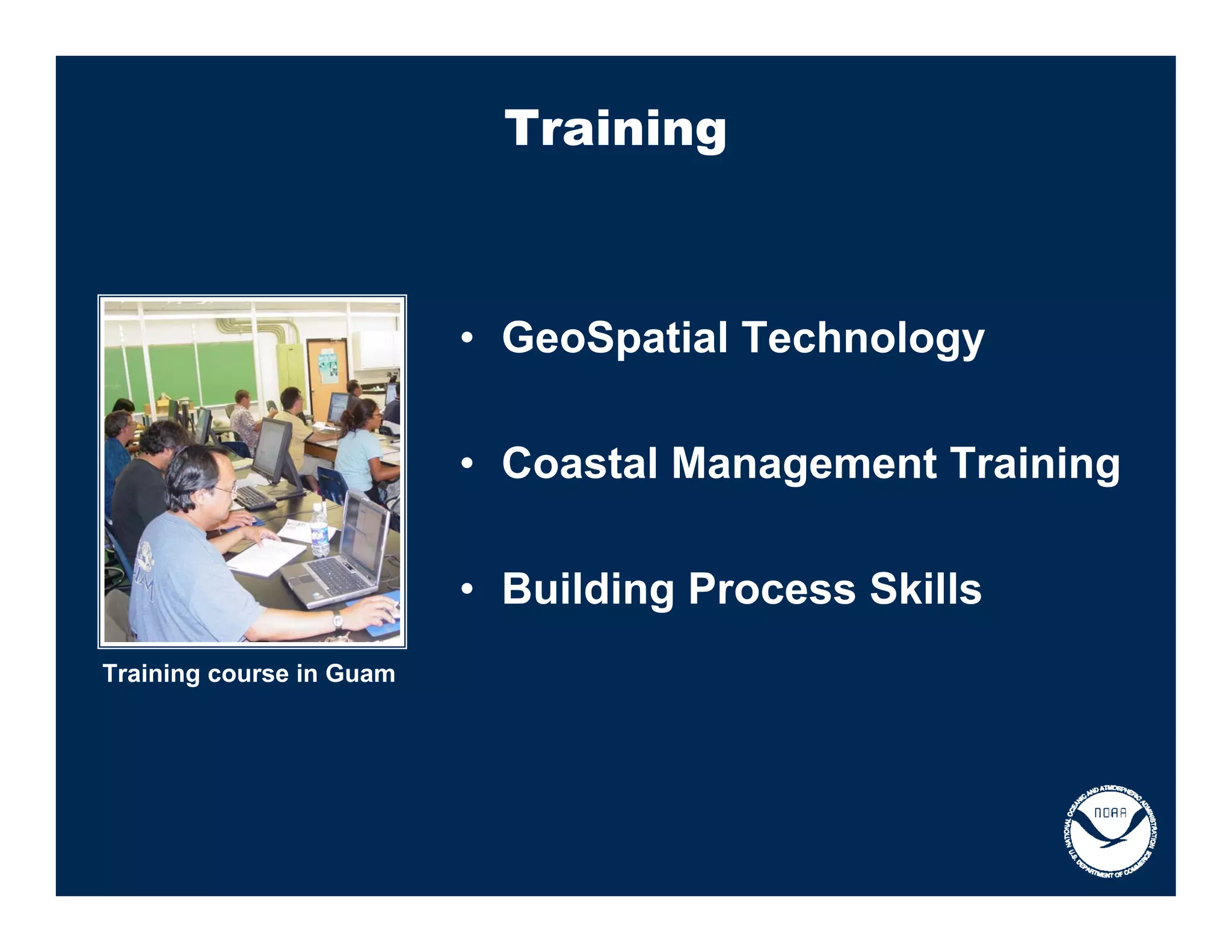 Training



                          • GeoSpatial Technology

                          • Coastal Management Training

                          • Building Process Skills
Training course in Guam
 