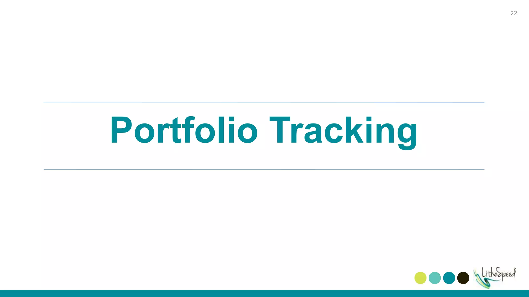 Portfolio Tracking
22
 