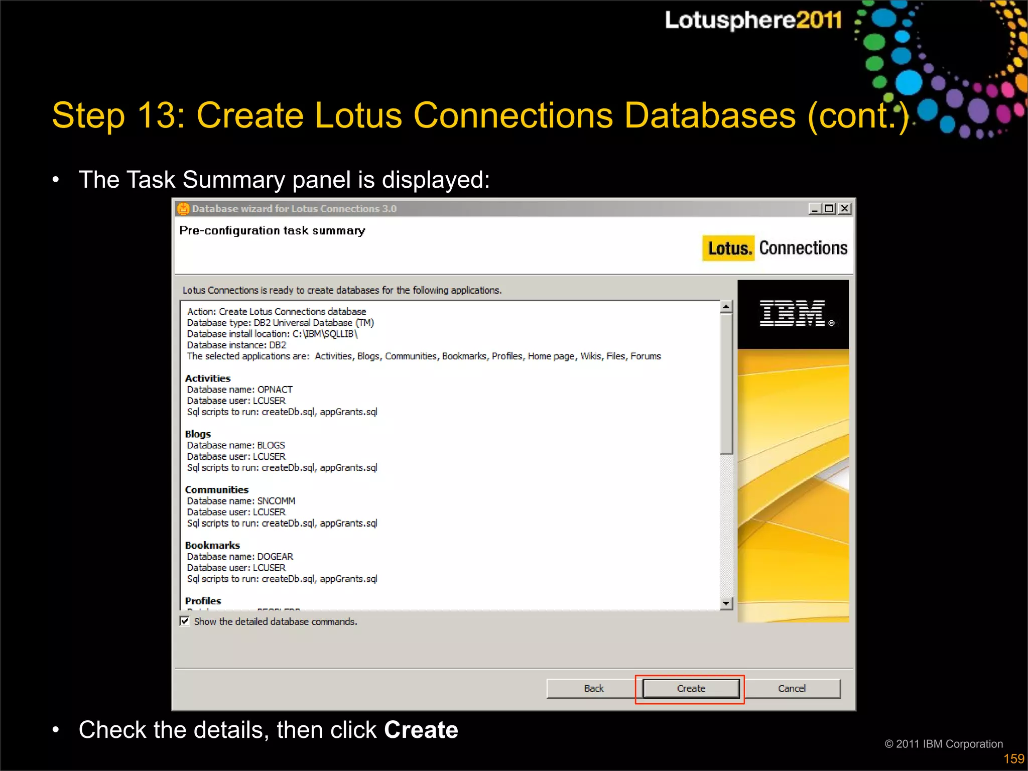 Step 13: Create Lotus Connections Databases (cont.)
• The Task Summary panel is displayed:




• Check the details, then click Create           © 2011 IBM Corporation
                                                                      159
 