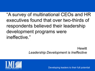 “This really is an enormous test of our leadership.  Employee engagement is critical to business performance, and that is built through investing in people and through manager behavior.  If we don’t invest in management and leadership development, then we’re not just going to fail to grow out of the current recession, we’re going to be storing up problems for generations to come.”			           Steve Crabb Strategic Advisor - CIPD