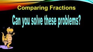 Comparing Fractions
 