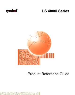 LS 4000i Series




Product Reference Guide
 