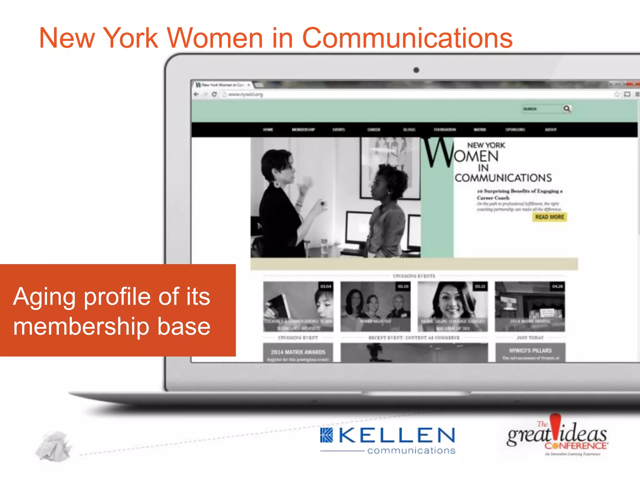 New York Women in Communications

Aging profile of its
membership base

 