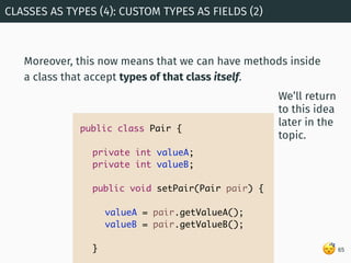 😴
Moreover, this now means that we can have methods inside
a class that accept types of that class itself.
CLASSES AS TYPE...