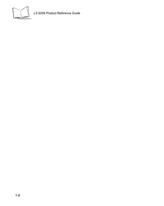 LS 9208 Product Reference Guide




1-8
 