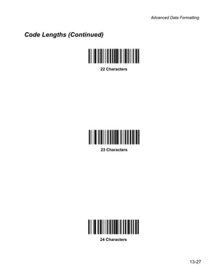 Advanced Data Formatting



Code Lengths (Continued)




                       22 Characters




                       23 Characters




                      24 Characters




                                                          13-27
 
