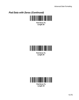 Advanced Data Formatting



Pad Data with Zeros (Continued)



                        Pad Zeros To
                         Length 28




                        Pad Zeros To
                         Length 29




                        Pad Zeros To
                         Length 30




                                                          13-75
 