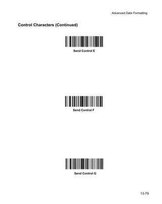 Advanced Data Formatting



Control Characters (Continued)




                           Send Control E




                           Send Control F




                            Send Control G




                                                                13-79
 