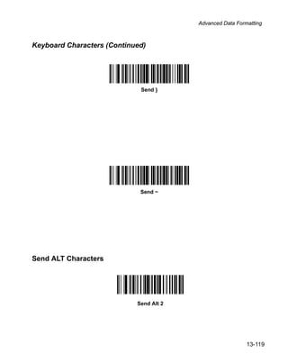 Advanced Data Formatting



Keyboard Characters (Continued)




                             Send }




                             Send ~




Send ALT Characters




                            Send Alt 2




                                                           13-119
 