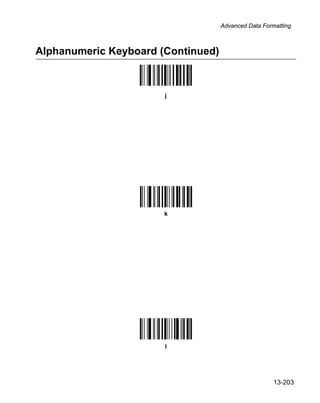 Advanced Data Formatting



Alphanumeric Keyboard (Continued)



                       j




                       k




                       l




                                                      13-203
 