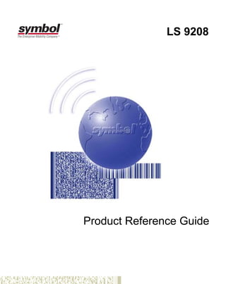 LS 9208




Product Reference Guide
 
