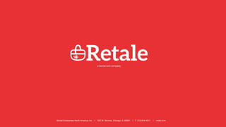 Bonial Enterprises North America, Inc I 525 W. Monroe, Chicago, IL 60661 I T: 312-818-4511 I retale.com
a bonial.com company
 
