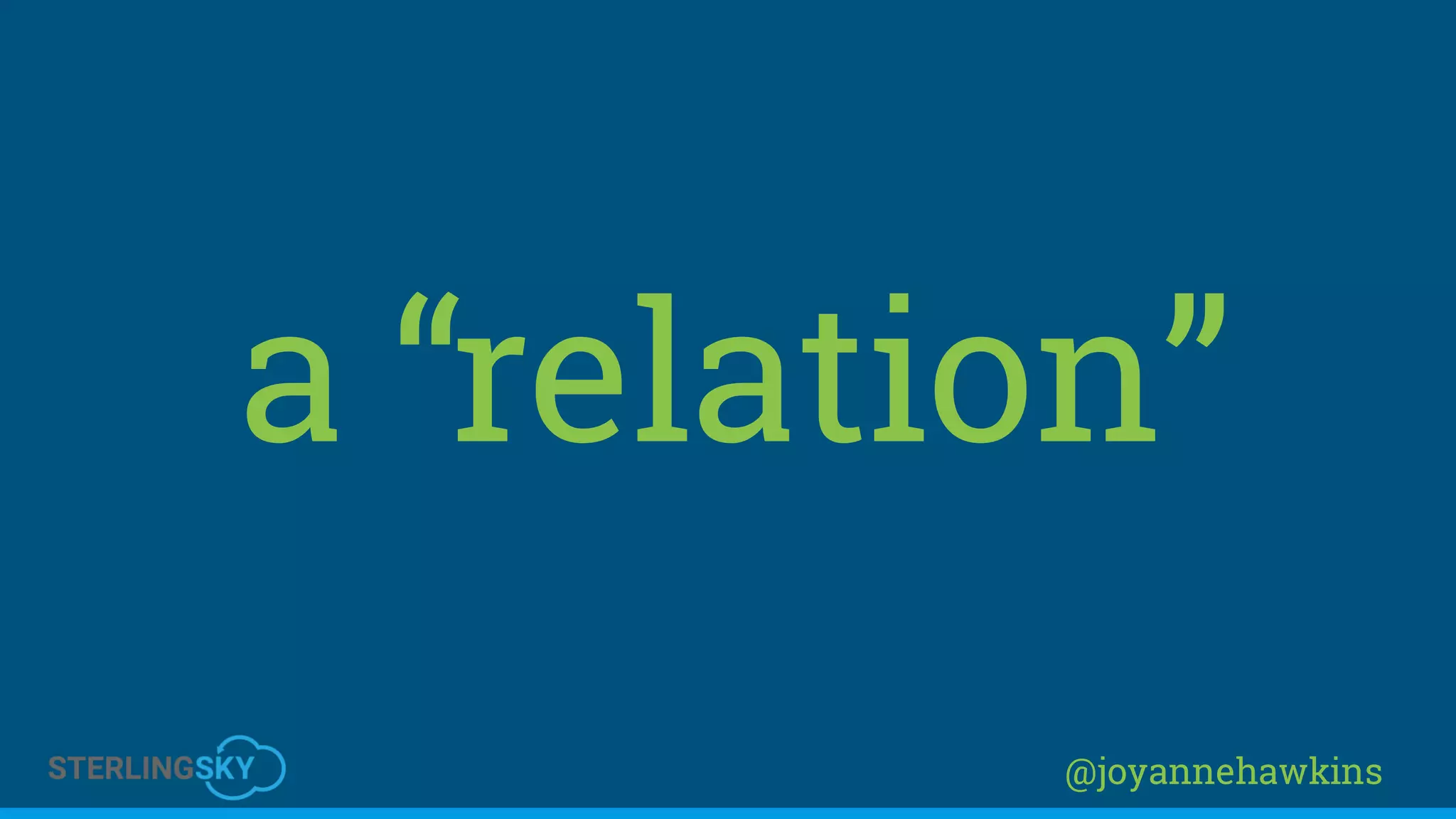 @joyannehawkins
a “relation”
 