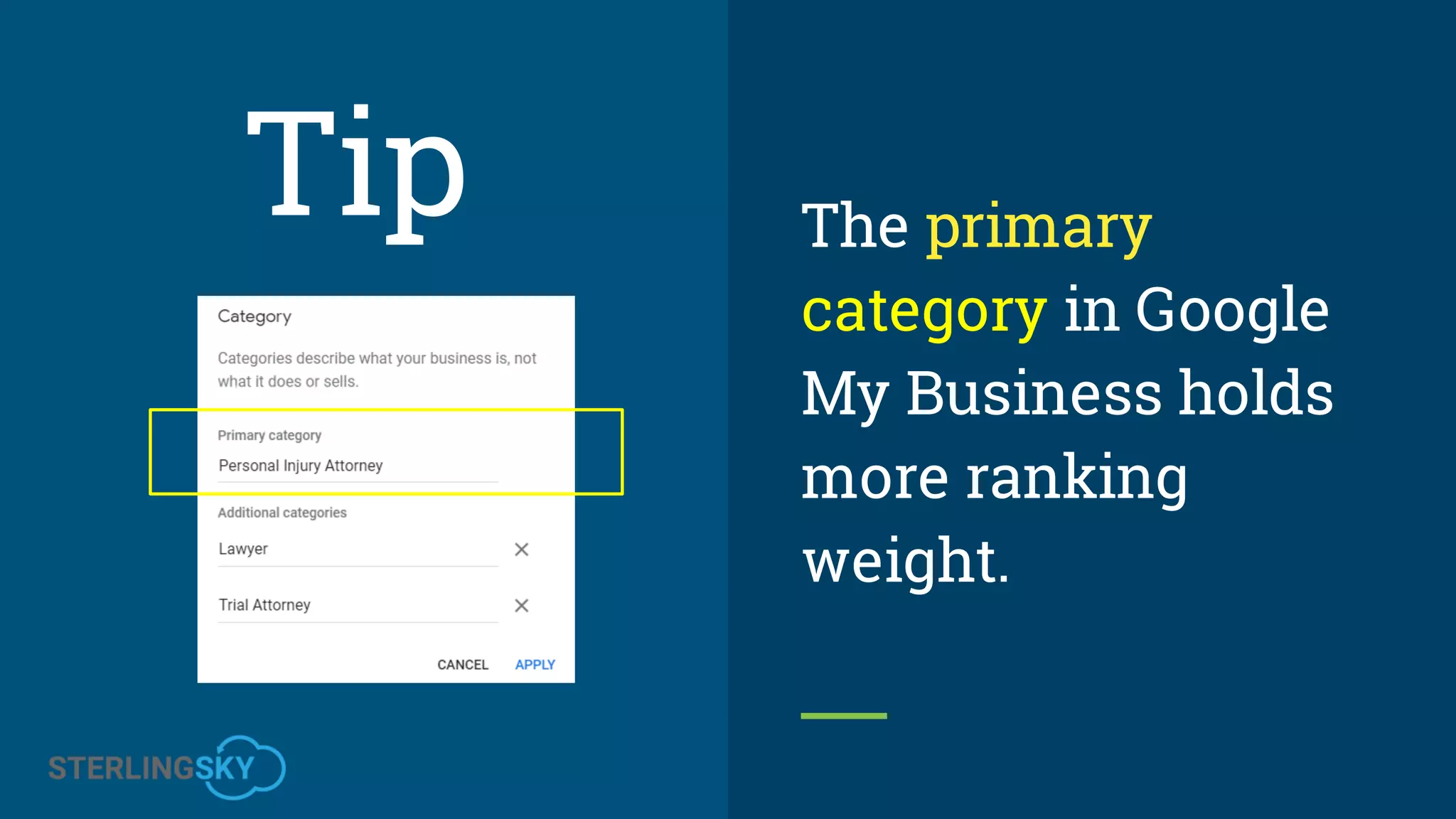 Tip The primary
category in Google
My Business holds
more ranking
weight.
 