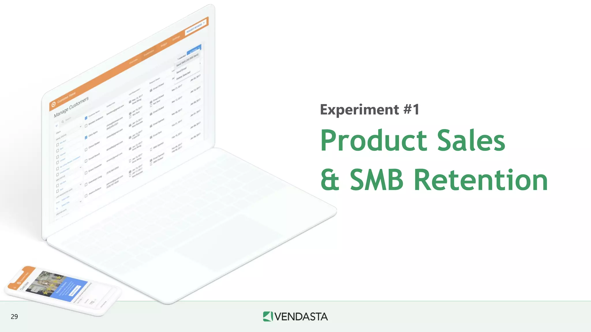 Experiment #1
Product Sales
& SMB Retention
29
 
