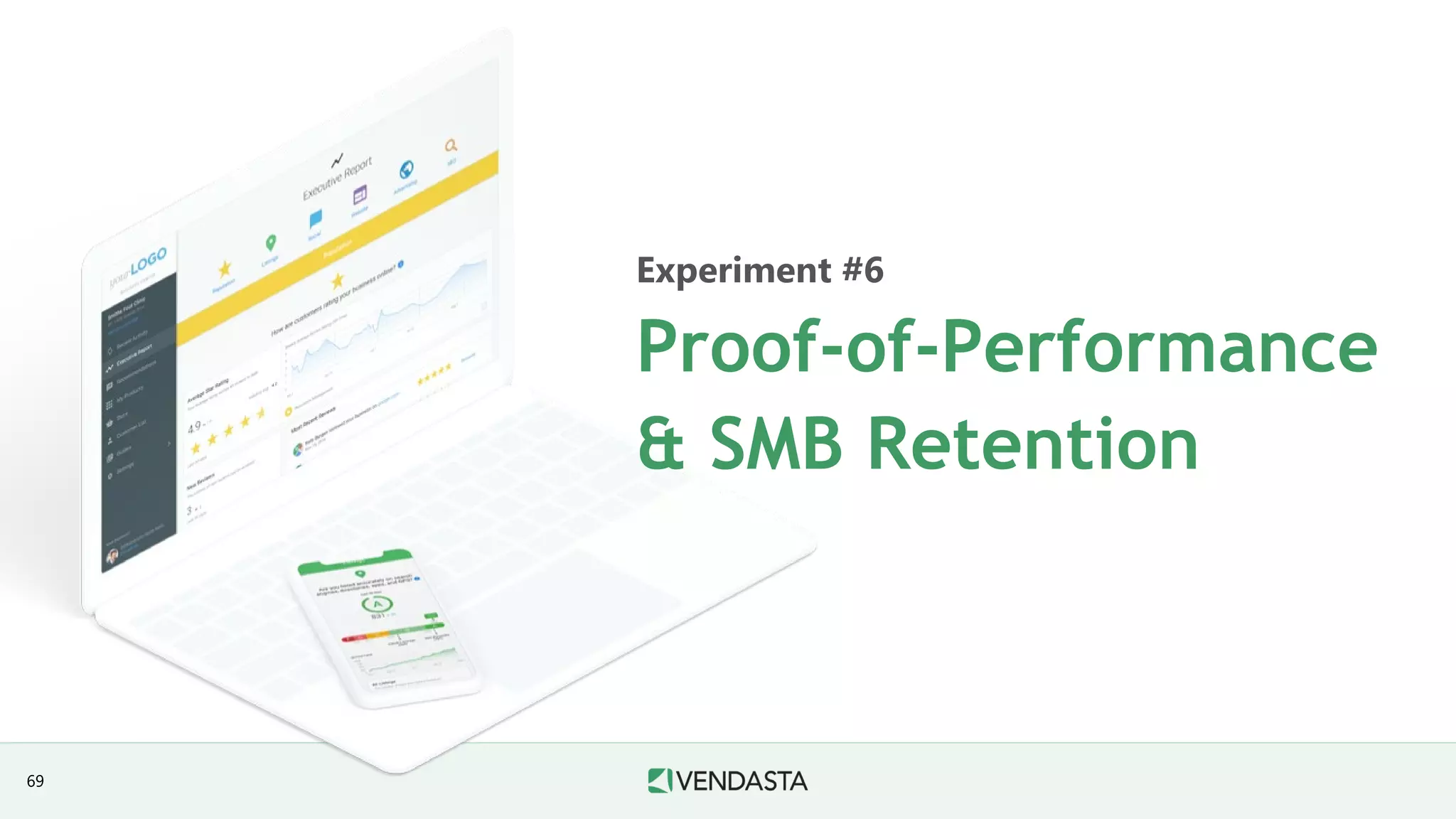 Experiment #6
Proof-of-Performance
& SMB Retention
69
 