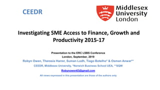 Introduction
• Follow-up to LSBS 2015 study (Owen et al, 2017) access to finance
• UK Government Industrial Strategy (2017...
