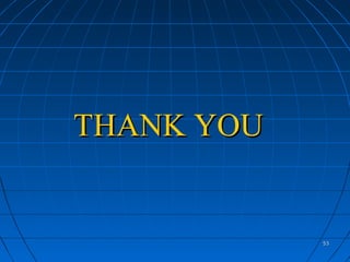 THANK YOU


            53
 