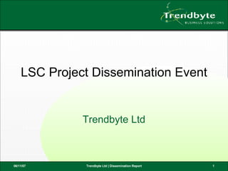LSC Project Dissemination Event Trendbyte Ltd 
