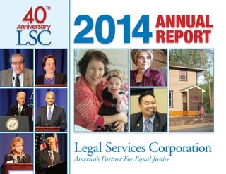 ANNUAL
REPORT2014
Legal Services Corporation
America’s Partner For Equal Justice
 