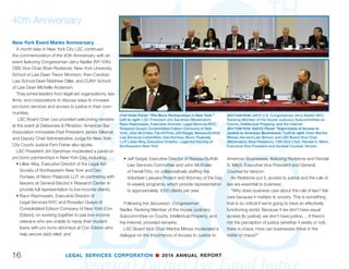 40th Anniversary
15LEGAL SERVICES CORPORATION n 2014 ANNUAL REPORT
Putting this core American value and LSC’s mission
to advance it in perspective was a panel of clients
from around the country who spoke to the impor-
tance of civil legal aid in their lives:
“I would like to thank Legal Services Corporation
and Cleveland Legal Aid Society for all of their work,
because, really, without either one of those organi-
zations I wouldn’t have had all the opportunities I’ve
had in the last few years, “ said Ilah Adkins, a former
client who became a lawyer and board president of
the Legal Aid Society of Cleveland. “Time stopped,
everything stopped. And in that moment, I knew,
somehow, for the first time, everything was gonna
be alright. That’s the magic of these programs, folks.
You guys deliver that moment of clarity for people like
me when we’ve never had it, we don’t know what it is
until it happens in your office. That moment of clarity
is powerful. And your ability to deliver that to people
every day should not be forgotten.”
Panel: “Non-Profit Leadership in Challenging Times.”
(TOP ROW) Left to right: Julie Reiskin, LSC Board member;
Rhodia Thomas, Executive Director, MidPenn Legal Services
(MIDDLE ROW) Left to right: The Rev. Pius Pietrzyk
(Moderator), LSC Board member; Lindsey Buss, Senior Officer
for Community Outreach, World Bank, former President and
CEO, Martha’s Table; Julie Reiskin, LSC Board Member;
Rhodia Thomas, Executive Director, MidPenn Legal Services
(BOTTOM ROW) Left to right: The Rev. Pius Pietrzyk
(Moderator), LSC Board member; Lindsey Buss, Senior
Officer for Community Outreach, World Bank, former
President and CEO, Martha’s Table
 