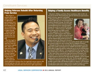 LEGAL SERVICES CORPORATION n 2014 ANNUAL REPORT 41
Constituent Services
Family Law: LSC grantees help parents obtain or
keep custody of their children, family members secure
guardianship of orphaned and abused children, and
victims of domestic violence get protective orders.
Housing and Foreclosure Cases: These cases
include efforts to resolve landlord-tenant disputes,
avoid wrongful foreclosures or renegotiate mortgag-
es, and assist renters whose landlords were being
Domestic Violence and Cancer Survivor
Finds Help From Legal Aid
Helping Survivors Find Relief After A Disaster
Danielle married a man who was once charming, fun, and loving. After the
honeymoon phase, however, she began to experience physical, emotional, ver-
bal, and financial abuse.
“He was like Jekyll and Hyde,” Danielle said.
Things became even worse when Danielle learned she had stage-four cancer.
Shockingly, the abuse only got worse.
Because of her illness, Danielle
could not get around without a
walker. Her husband continued
to beat her. “He assaulted me
ten times in two months. He held
me over a balcony and threw me
down a flight of stairs.”
In an effort to protect her
daughter from seeing the abuse
and to protect her own sense of
dignity, Danielle decided she
had to make a change. “I didn’t
know what to say or where to
go,” she said.
She found New Mexico Legal
Aid (NMLA). The attorneys
helped her get out of the lease she
had with her husband. NMLA
obtained restraining orders to protect Danielle and her daughter and han-
dled all legal aspects of the divorce.
Asked about dealing with the legal system, Danielle said, “It was very in-
timidating, but I’m so much happier.”
Today, though battling cancer, Danielle is now in her own apartment and
free from violence. She hopes to be a role model to women trying to escape vi-
olent situations.
In 2011, Hurricane Irene
severely damaged Smith’s
Collegeville, PA home.
Smith, a single father, incurred
relocation costs and experienced
significant delays receiving assis-
tance from FEMA and his insur-
ance company. In the meantime,
Smith began to use his own funds to
repair his home.
Smith fell behind on his mort-
gage payments. He went to Legal
Aid of Southeastern Pennsylvania
(LASP) for assistance.
LASP’s foreclosure attorneys
guided Smith through the loan
modification process. In July
2013, Smith was approved for a
loan modification that reduced
his monthly mortgage payments
by $250 per month. He was now
financially able to repair his home
and rebuild his life.
 