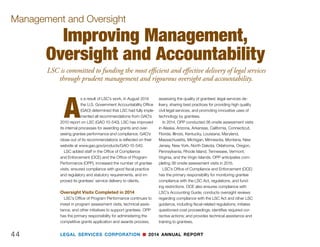 LEGAL SERVICES CORPORATION n 2014 ANNUAL REPORT
Constituent Services
—Bryan Noyes, former client
foreclosed upon.
Consumer Issues: Many cases involve protecting
the elderly and other vulnerable individuals from being
victimized by unscrupulous lenders or merchants and
providing legal advice about consumer rights as well
as debt management and mitigation.
Income Maintenance: LSC grantees also help cli-
ents obtain veterans’, unemployment, disability, and
healthcare benefits for which they are eligible and
provided representation in cases when benefits were
wrongfully denied.
Disaster Response: LSC grantees continued to help
victims of Hurricane Sandy and other disasters, calling
on a network of legal services and other organizations. n
MAY 5, 1971
President Richard M. Nixon
urged Congress to create
LSC as an independent,
nonprofit, federally funded
organization responsible for
providing and overseeing
grants to legal aid organiza-
tions around the country. At
the time, this function was
the purview of the now-de-
funct Office of Economic
Opportunity (OEO).
JULY 25, 1974
After a bipartisan vote of
support in both houses of
Congress, President Nixon
signed the Legal Services
Corporation Act, creating LSC
and solidifying the nation’s
commitment to ensuring equal
access to justice regardless of
income. “[W]e must provide a
mechanism to overcome eco-
nomic barriers to adequate
legal assistance,” President
Nixon said.
 LOOKING BACK 
Education
0.8%
Juvenile
1.8%
Individual Rights
2.0%
Employment
3.0%
Health
3.6%
Miscellaneous
5.4%
Family
32.9%
Income
Maintenance
12.1%
Housing
27.4%
Consumer
Issues
11.0%
2013 Cases Closed
[Pine Tree Legal Aid has] helped me move on with my life. The
assistance I gained from Pine Tree Legal Aid was priceless.
“ ”
43
 