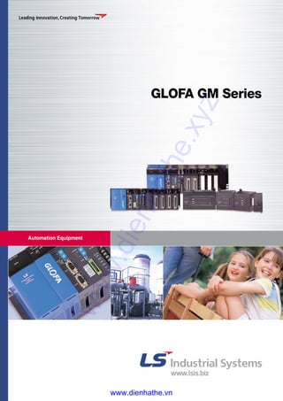 GLOFA GM Series
Automation Equipment
www.dienhathe.xyz
www.dienhathe.vn
 
