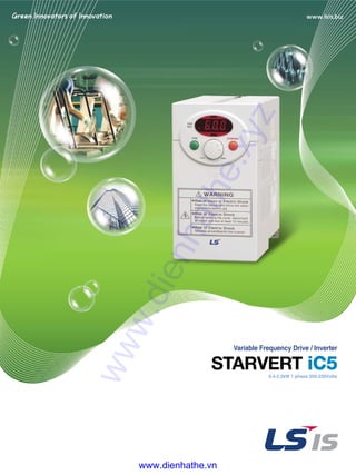 Variable Frequency Drive / Inverter
0.4-2.2kW 1 phase 200-230Volts
iC5
www.dienhathe.xyz
www.dienhathe.vn
 