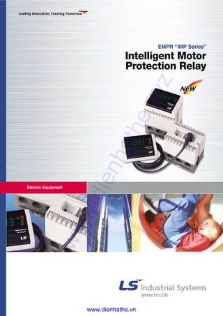 Electric Equipment
EMPR “IMP Series”
Intelligent Motor
Protection Relaywww.dienhathe.xyz
www.dienhathe.vn
 