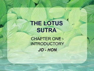 THE LOTUS SUTRA CHAPTER ONE - INTRODUCTORY JO - HON 