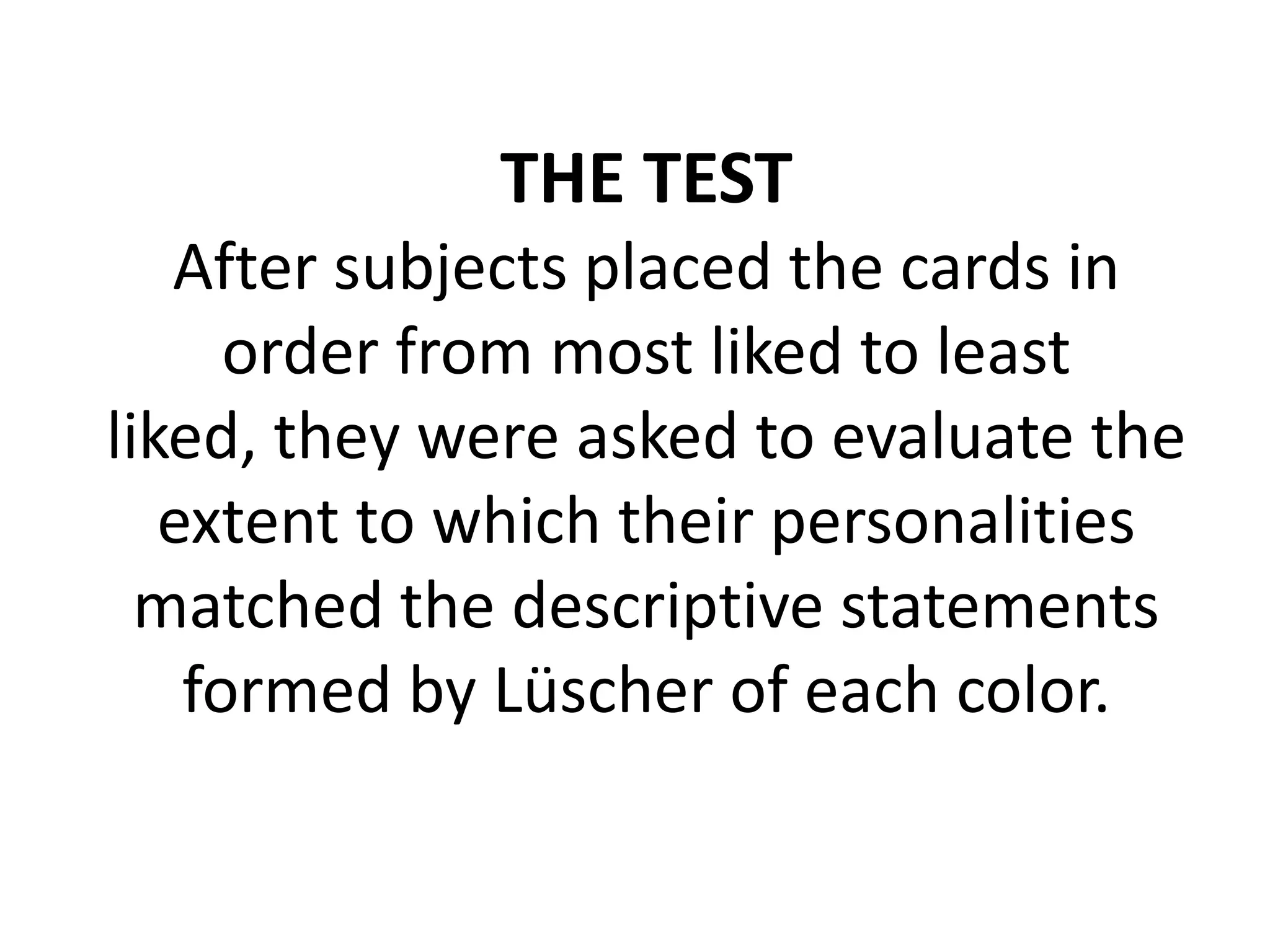 1st Position
This is the most-liked color;
it is your personal brand. It shows
the essential method of the person
choosing it, the means which he
adopts to achieve his objective.
 