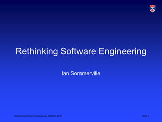 Rethinking Software Engineering Ian Sommerville 